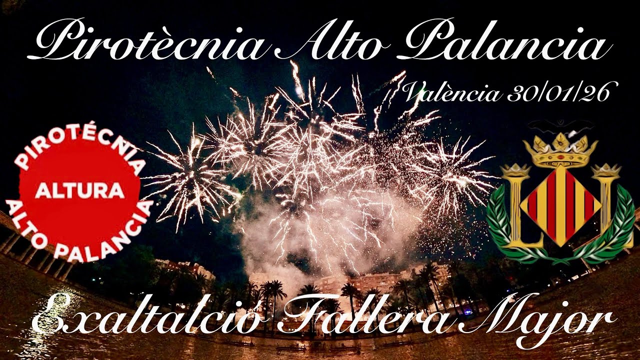 Castell Pirotècnia Alto Palancia per l’exaltació de la Fallera Major de València 30/01/26