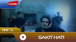 Tipe-X - Sakit Hati | Official Video  - Durasi: 3:48. 