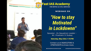 FAST IAS ACADEMY WEBINAR-  Dr. Prashant Dubey on "How to Stay Motivated during Lockdown,"
