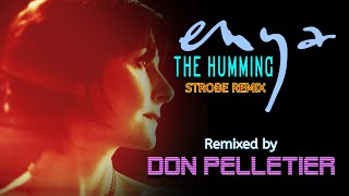 Enya - The Humming (Strobe Mix) - Remixed by Don Pelletier