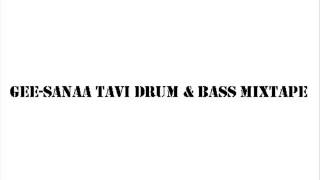 Gee Sanaa Tavi Drum & Bass Mixtape