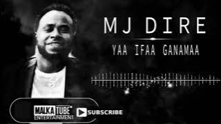 MJ Dire |Yaa Ifaa Ganamaa| New Oromo Music 2022