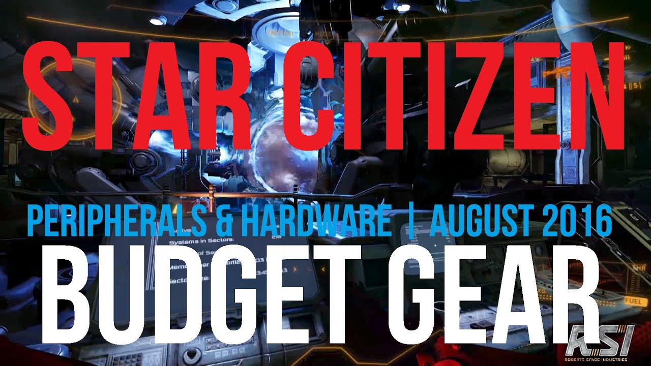 Star Citizen Budget Peripherals & Hardware August 2016 YouTube