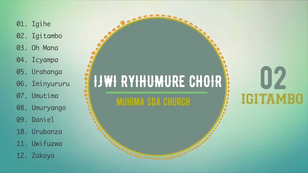 Urutonde rw'indirimbo 12 zakunzwe za Chorale Ijwi ry'ihumure .