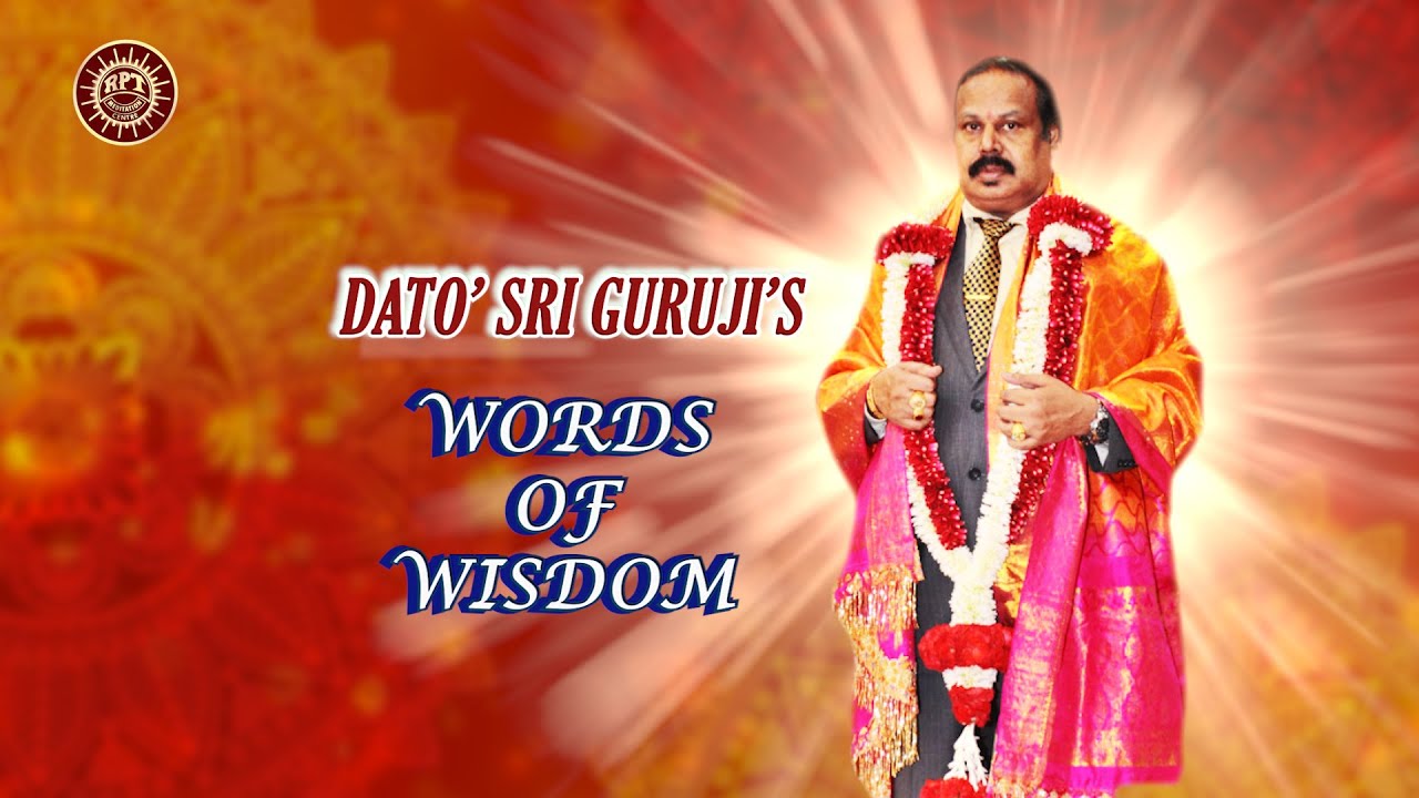 RPT Dato’ Sri Guruji’s Words of Wisdom 29 04 2024