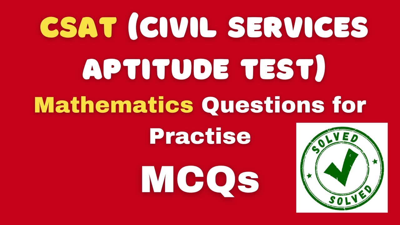 CSAT (Civil Services Aptitude Test) Mathematics Practise Questions ...
