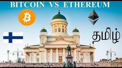 Bitcoin VS Ethereum Explained in Tamil - Helsinki (Finland) Special