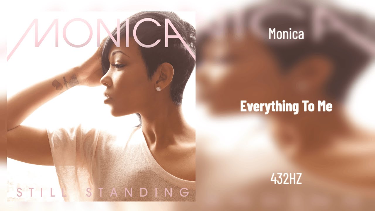 Monica Everything To Me 432Hz YouTube Monica everything to me 432hz youtube