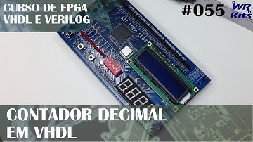 CONTADOR DECIMAL EM VHDL | Curso de FPGA #055