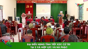 Đại biểu HĐND tỉnh tiếp xúc cử tri tại 2 xã Hiệp Lực và Nà Phặc