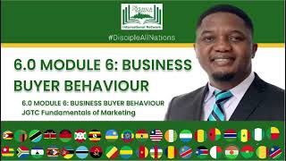 6.0 MODULE 6: BUSINESS BUYER BEHAVIOUR by Apostle Dr. Xavier Mzembi