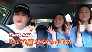 Pasto - Tanya Hati (lirik Cover) ft Angga Candra