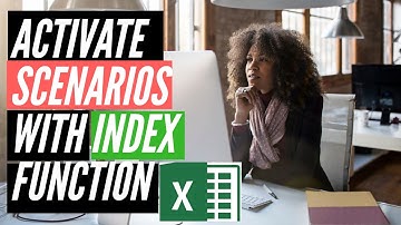 Activating Scenarios in Models With INDEX & MATCH Functions
