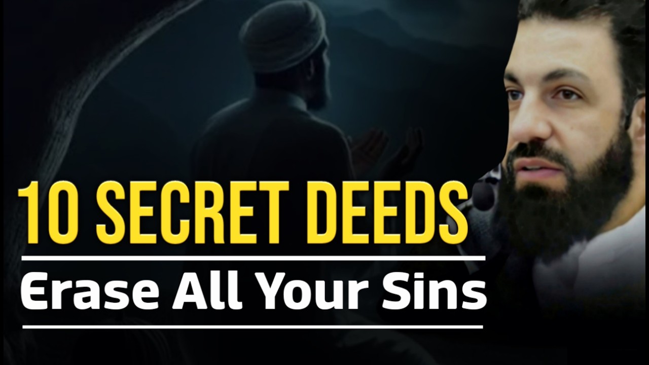 10 Secret Deeds That Soften the Heart and Remove All Your Sins | Belal Assaad