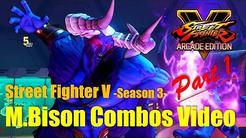 SFV Season 3 / M.Bison Combos Video Part 1：ベガ コンボ 【VトリガーⅡ】
