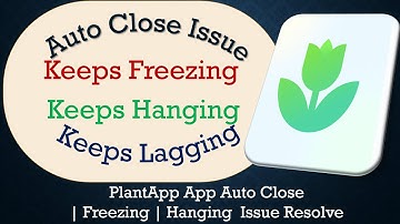 How to Solve PlantApp App Auto Close | Keeps Freezing | Not Responding Issue Solve on Android