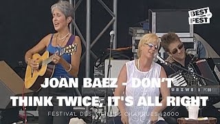 Joan Baez - Don&#39;t Think Twice, It&#39;s All Right (cover) - Live (Festival des vieilles charrues 2000)