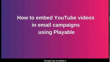 YouTube Video Email - How to embed YouTube video in email with ease