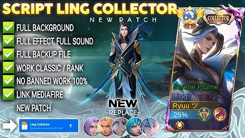 UPDATE Script Skin Ling Collector - Serene Plume No Password | Full Effect Voice | Patch Terbaru