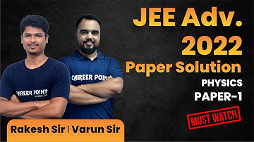 JEE Adv 2022 Detailed Paper Discussion by Physics Expert | Physics Paper-1 @cpkota