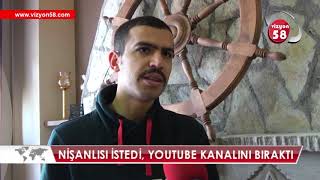 Nişanlısı İstedi, Youtube Kanalını Bıraktı Vizyon 58 Tv Haber Resimi