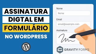 Formulário com Assinatura Digital no WordPress (Gravity Forms)
