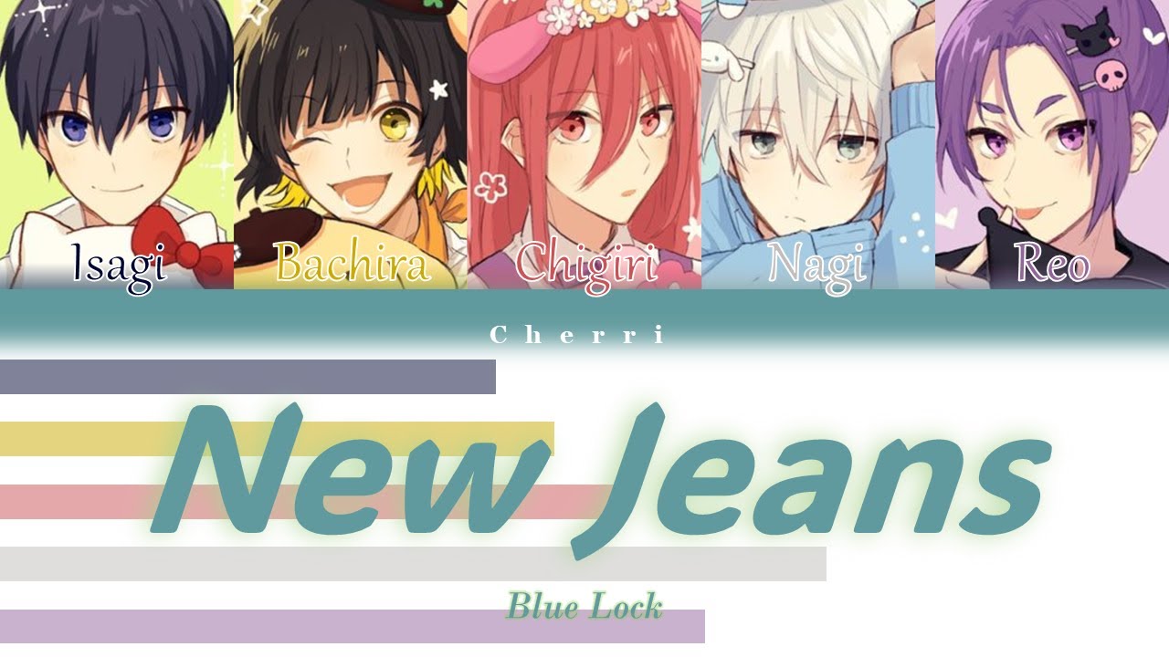 How would Blue Lock sing 'New Jeans' (NewJeans) (Colour coded lyrics)
