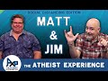 Atheist Experience 24.16 with Matt Dillahunty & Jim Barrows