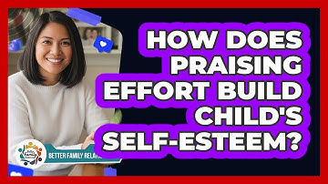 How Does Praising Effort Build Child