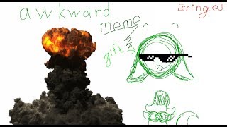awkward meme|gift|CRINGE