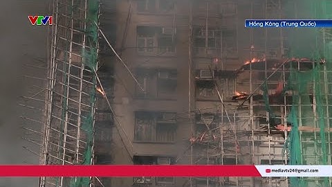 Vụ cháy chung cư tại Hồng Kông (Trung Quốc): Ít nhất 55 người thiệt mạng | VTV24