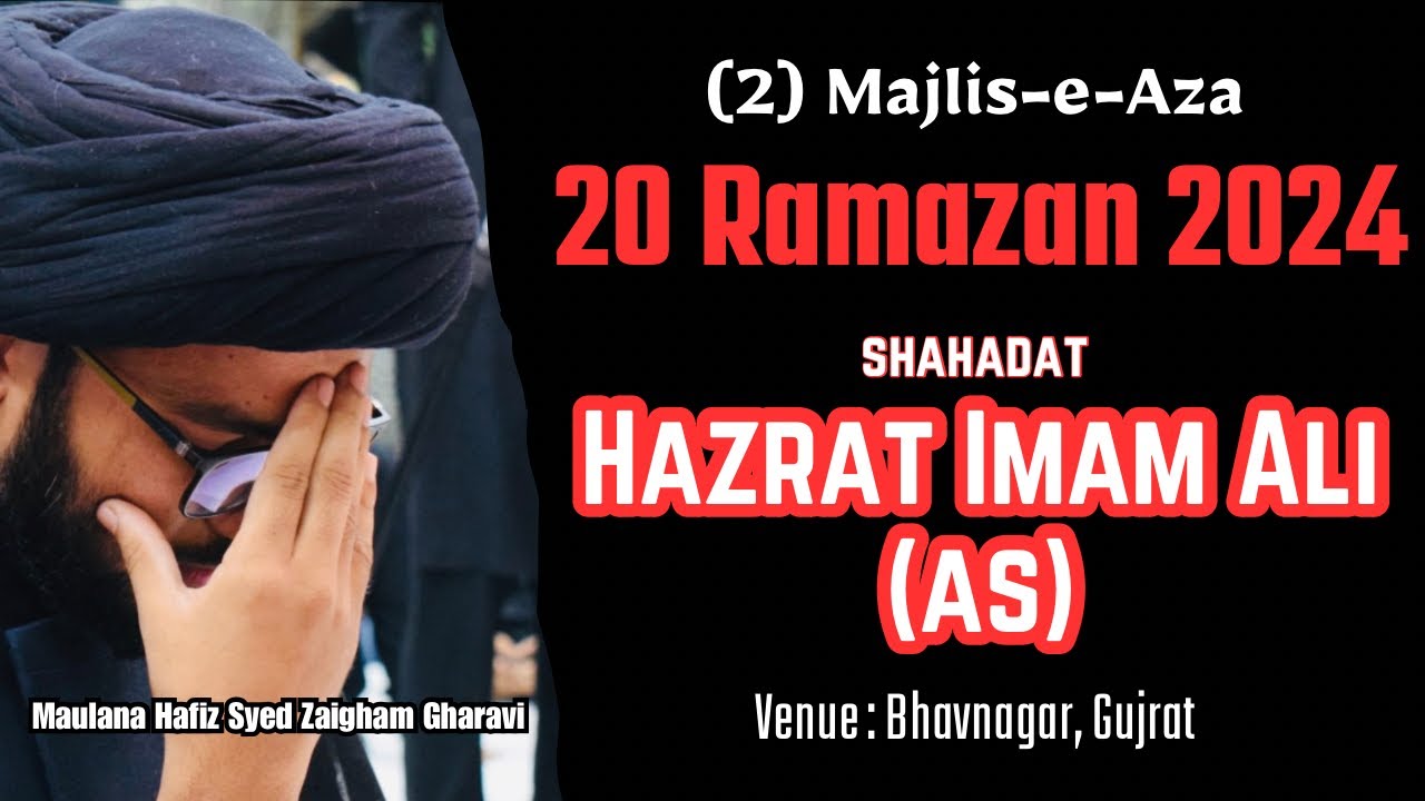 Majlis | 20 Ramazan 2024 | (2) Shahadat-e-Imam Ali (as) | Maulana Hafiz Syed Zaigham Gharavi !