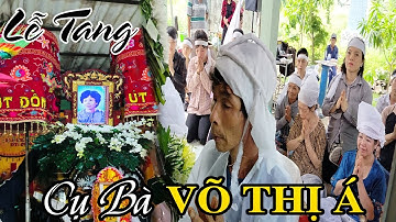 LỄ TANG | CỤ BÀ VÕ THỊ Á ẤP NĂM CHÂU XÃ BÌNH ĐÔNG TP GÒ CÔNG TIỀN GIANG | HƯỞNG THƯỢNG THỌ 85 TUỔI