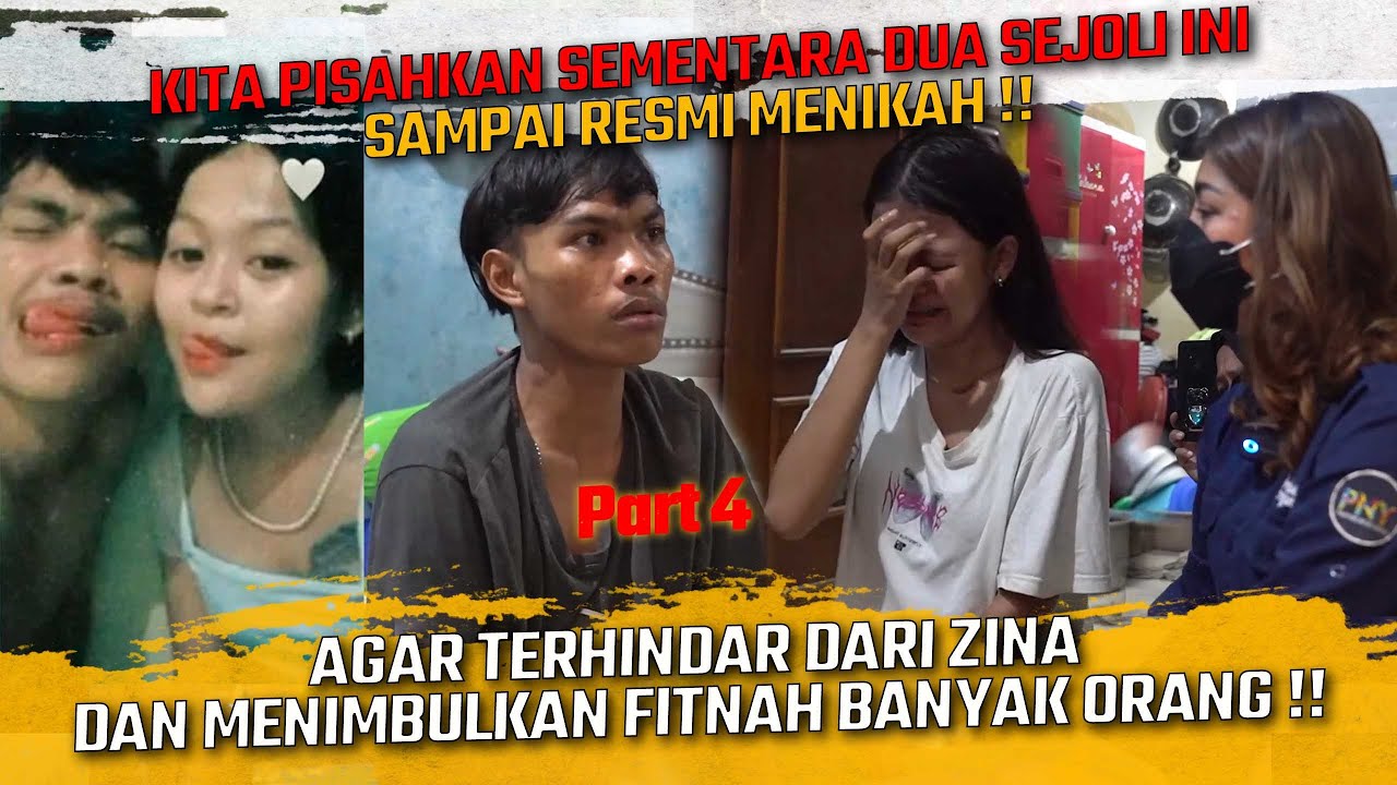KITA PISAHKAN SEMENTARA DUA SEJOLI INI AGAR TERHINDAR DARI ZINA DAN FITNAH DARI BANYAK ORANG !!