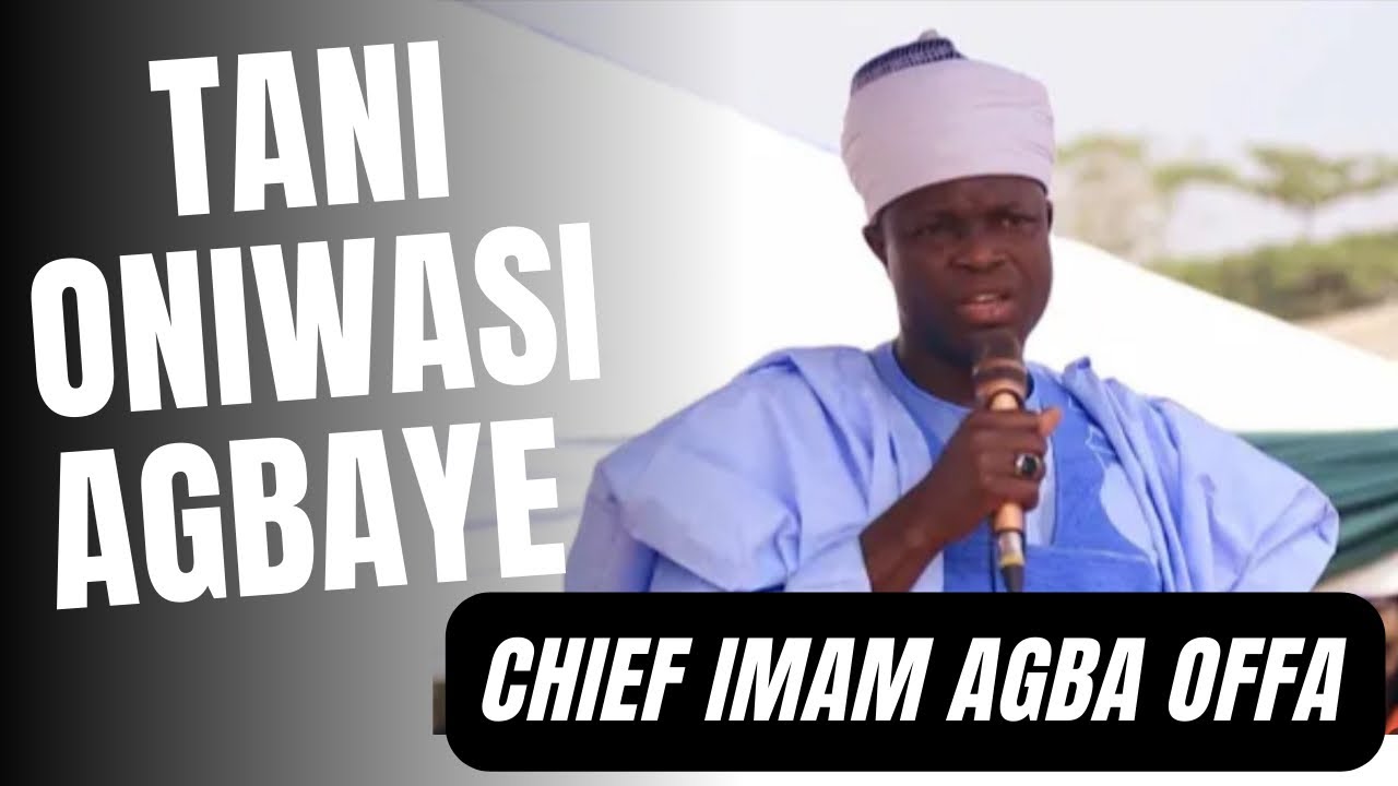 Tani Oniwasi Agbaye By Chief Imam Offa