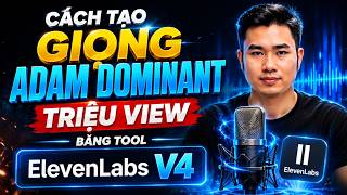 Cách Tạo Giọng Adam Dominant Triệu View Bằng Tool ElevenLabs V4