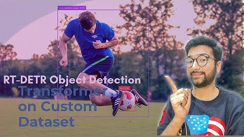 How to Train RT-DETR Object Detection Transformer on Custom Dataset