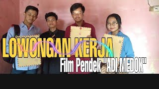 LOWONGAN KERJA 'Film Pendek Adi Medok'