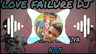 Love Failure Dj remix song remix by DJ SHIVA A💙S