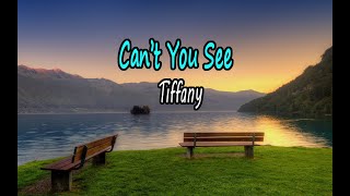 Can't You See - Tiffany