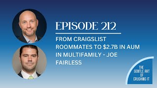 EP 212:  From Craigslist Roommates to $2.7B in AUM in Multifamily - Joe Fairless