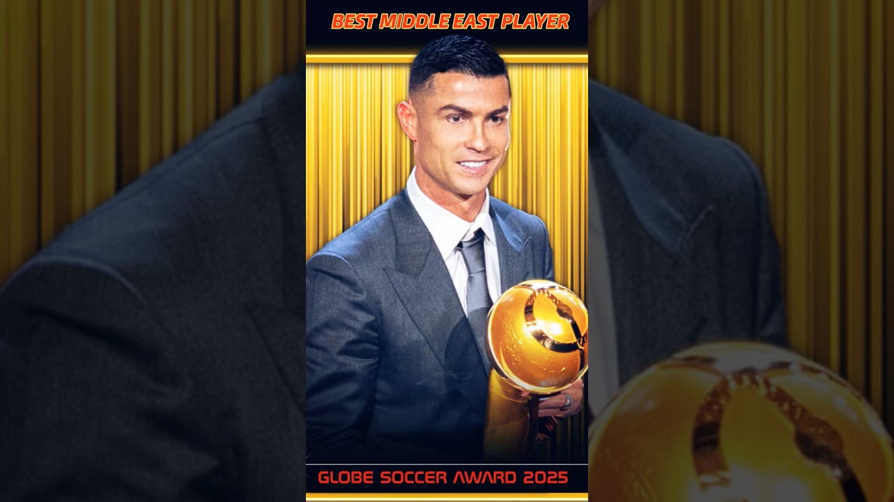 Cristiano Ronaldo -BEST Middle East Player | Globe Soccer Award Winner 2025 🏆