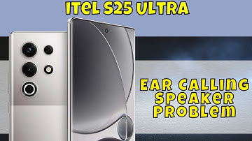 Ear Calling Speaker Problem itel S25 Ultra || How to solve ear calling speaker problem