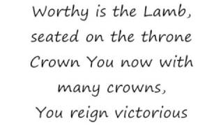 Worthy Is The Lamb Crown Him .. Crown Him With Many Crowns - Travis C [lyrics] chords