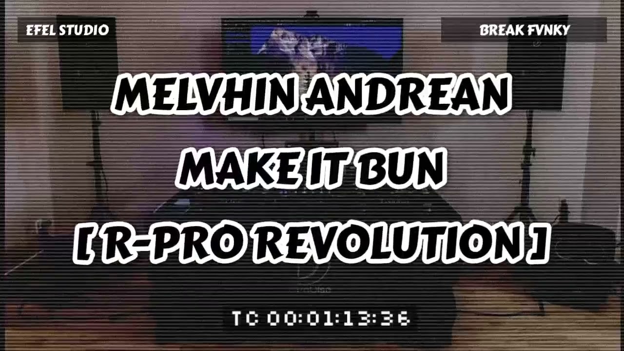 MELVHIN ANDREAN - MAKE IT BUN (FVNKY BREAK) [R-PRO REVOLUTION]