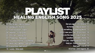 Download Lagu No Ads | Playlist Healing English Song 2025  MP3 Download Lagu No Ads | Playlist Healing English Song 2025  MP3