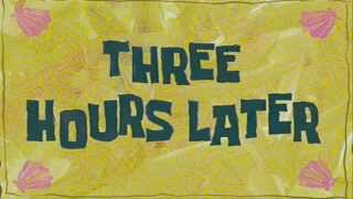 Three hours later [SpongeBob][HD 720][Download]