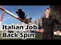 Как научиться Italian Job Back Spin за одну тренировку (Italian Job Back Spin Tutorial)