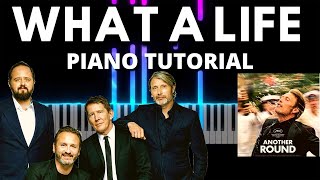 Video thumbnail of "What A Life (Another Round) | Piano Tutorial + Lyrics"