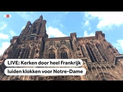 LIVE: Kerken in heel Frankrijk luiden klokken voor Notre-Dame